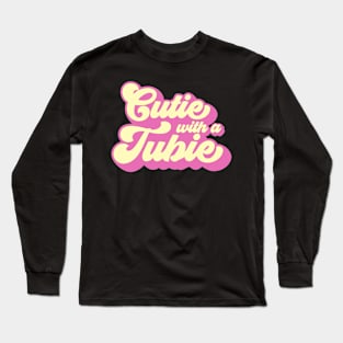 Cutie With A Tubie Feeding Tube Awareness G-button G-tube Long Sleeve T-Shirt